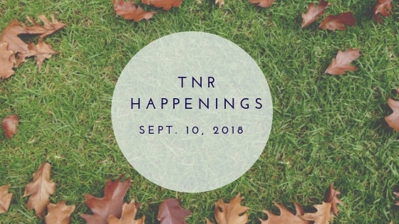 TNR HAPPENINGS Sept. 10