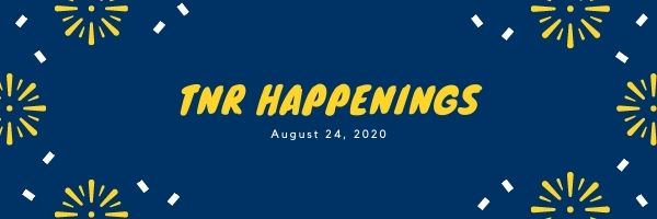 TNR Happenings 8.24 TNR Happenings 8.24