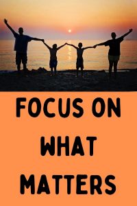 Focus on what matters