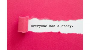 Everyone has a story