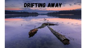 Drifting away