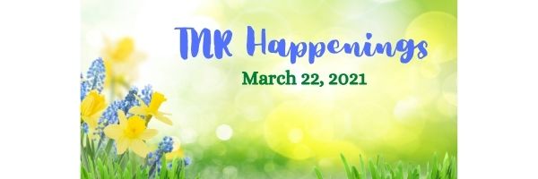 TNR Happenings 3.22 TNR Happenings 3.22