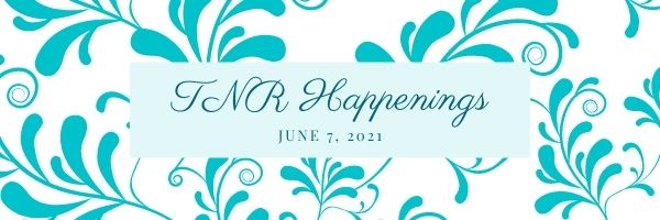TNR Happenings 6.7 TNR Happenings 6.7
