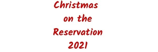 Christmas on the Reservation 2021 Christmas on the Reservation 2021
