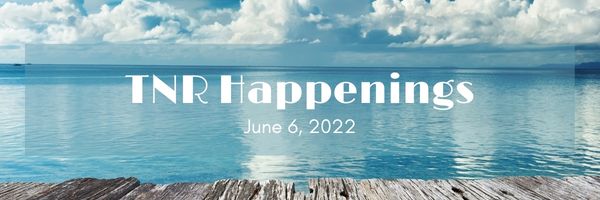 TNR Happenings 6.6 TNR Happenings 6.6