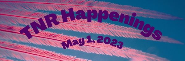 TNR Happenings 5.1