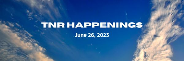 tnr happenings 6.26