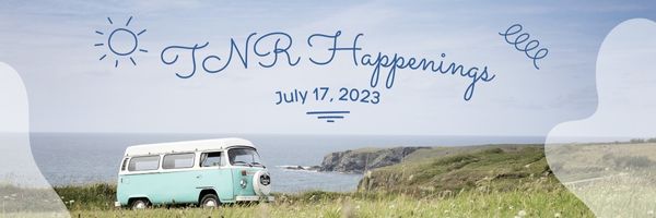 TNR Happenings 7.17