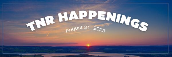 TNR happenings 8.21