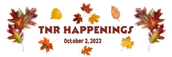 TNR Happenings 10.2.23 TNR Happenings 10.2.23