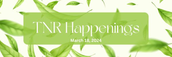 TNR Happenings 3.18.24 TNR Happenings 3.18.24