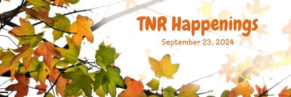 TNR Happenings 9.23.24