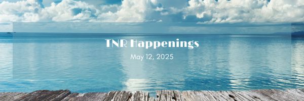 TNR Happenings 5.12.25